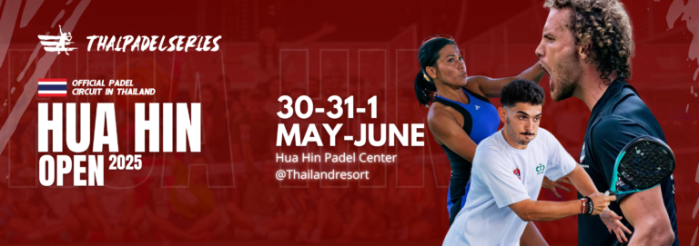 THAIPADELSERIES - HUA HIN OPEN 2025 - Thailand Padel Resort HUAHIN - TPS